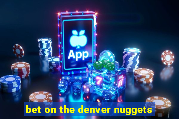 bet on the denver nuggets